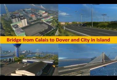 Bridge from Calais to Dover and City on Island v6.4