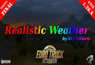 REALISTIC WEATHER FOR ETS2 1.28.X FINAL BY BLACKSTORM