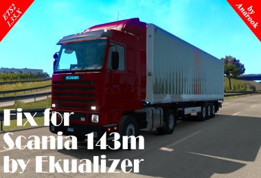 Fix ETS2 1.35.x of Scania 143m by Ekualizer