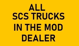 All SCS Trucks In Mod Dealer v1.0