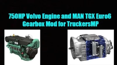 750HP Volvo Engine and MAN TGX Euro6 Gearbox Mod for All Trucks for TruckersMP 1.43