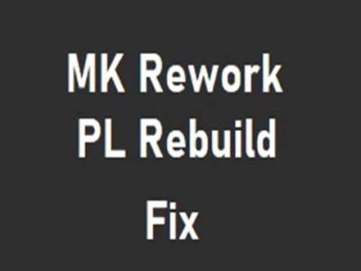 MK Rework - PL Rebuilding Fix v1.46