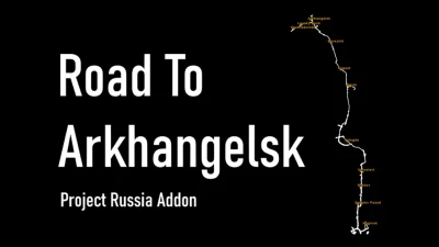 Road To Arkhangelsk - Project Russia Addon v1.0